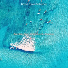 Download track Carefree Moods For Summer Bossa Nova Ambience