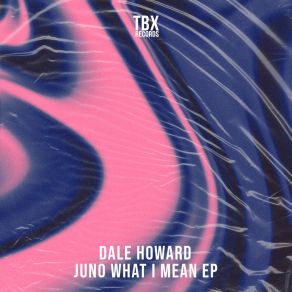 Download track Juno What I Mean Dale Howard