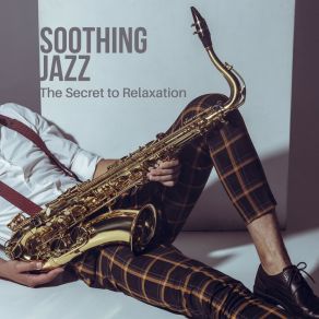 Download track Soothing Jazz Calming Jazz Relax Academy