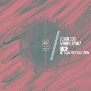 Download track Rush (Bongo Beat Rework) Antoine Davila