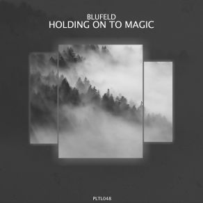 Download track Holding On To Magic (Extended Mix) Blufeld