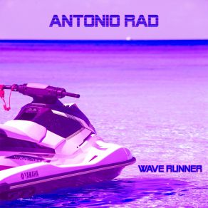 Download track Wave Runner Antonio Rad