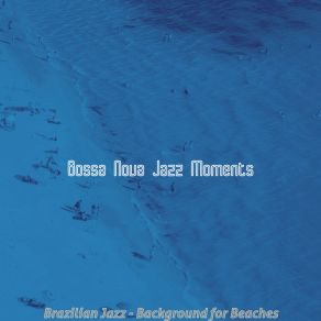 Download track Debonair Music For Beaches Bossa Nova Jazz Moments