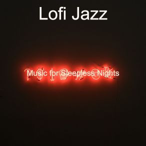 Download track Music For Sleepless Nights LoFi Jazz