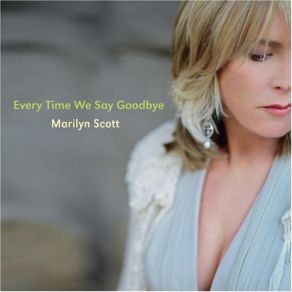 Download track Every Time We Say Goodbye Marilyn Scott