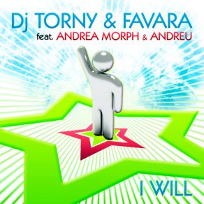 Download track I Will (Radio Edit) DJ Torny, Andrea Morph, Favara, Andreu