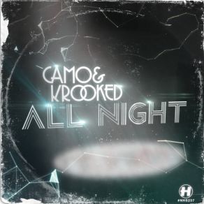 Download track All Night Camo & Krooked