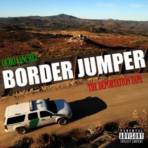 Download track Border Jumper, Pt. 3 Ocho Sanchez