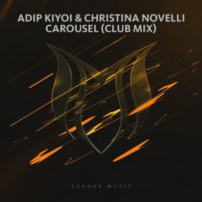 Download track Carousel (Extended Club Mix) Christina Novelli, Adip Kiyoi