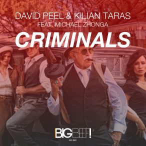 Download track Criminals (Radio Edit) Michael Zhonga, David Peel Kilian'taras