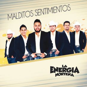 Download track Malditos Sentimientos La Energia Norteña