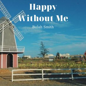 Download track Happy Without Me Bulah SmithSmith