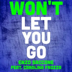 Download track Wont Let You Go (Radio Mix) Enzo Saccone, Carolina Frozza