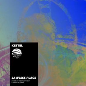 Download track Lawless Place (Epilogue) Kettel, Ian Urbina