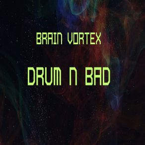 Download track DRUM N BAD 02 BRAIN VORTEX