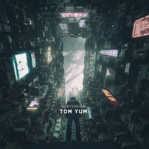 Download track Tom Yum Subtension