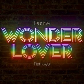 Download track Wonder Lover (Cheer Me Up) (Rae'd Massad Futuristic Dub Remix) Dunne