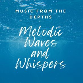 Download track Melodies Of The Deep Blue The Whispers