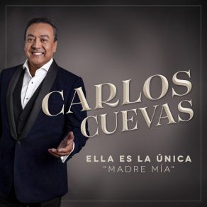 Download track Ella Es La Única (Madre Mía) Carlos Cuevas