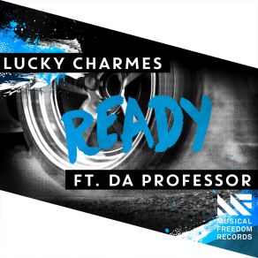 Download track Ready (Extended Mix) Lucky Charmes, Da Professor