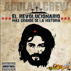 Download track El Revolucionario Mas Grande De La Historia Adulam Crew