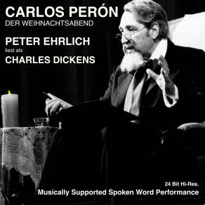 Download track Der Weihnachtsabend (Part 1, Musically Supported Spoken Word Performance) Peter Ehrlich Liest Als Charles Dickens