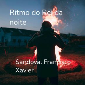 Download track Ritmo Do Rei Da Noite Sandoval Francisco Xavier