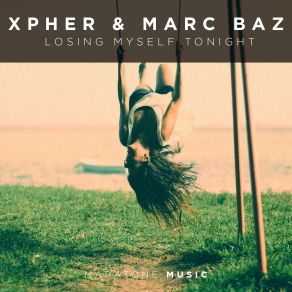 Download track Losing Myself Tonight (Extended Mix) MARC BAZ, Xpher