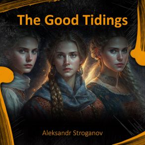 Download track The Good Tidings Aleksandr Stroganov