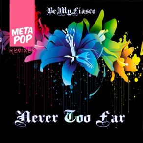 Download track Never Too Far (Sar. Casm Remix) @ BeMyFiasco