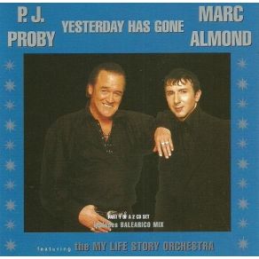 Download track Yesterday Has Gone (Balearico Mix) Marc Almond, P. J. Proby, My Life Story Orchestra