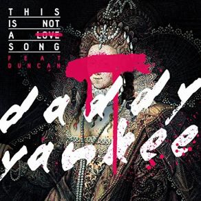 Download track This Is Not A Love Song Daddy Yankee, Duncan