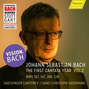 Download track 02. Ärgre Dich, O Seele, Nicht, BWV 186 No. 2, Die Knechtsgestalt, Die Not, Der Mangel Johann Sebastian Bach