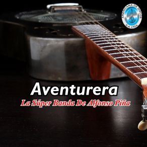 Download track Aventurera La Super Banda De Alfonso Piña