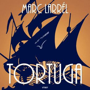 Download track Tortuga (Original Mix) Marc Larrel