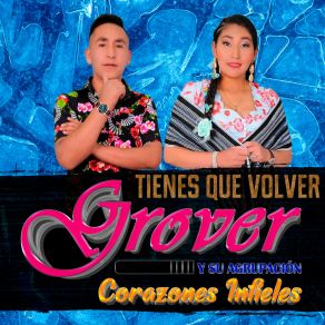 Download track Tienes Que Volver Su Agrupación Corazones Infieles