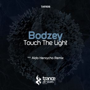 Download track Touch The Light Bodzey