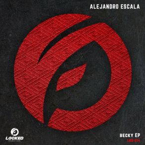 Download track Becky (Original Mix) Alejandro Escala