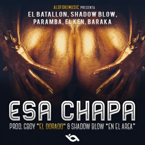 Download track Esa Chapa (Shadow Blow, Paramba, El Ken & Baraka) El BatallonBaraka, Shadow Blow, Paramba, El Ken