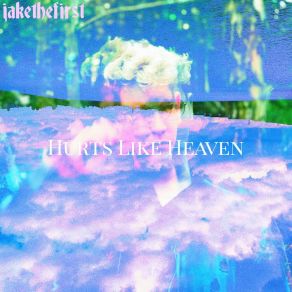 Download track Hurts Like Heaven JakeTheFirst