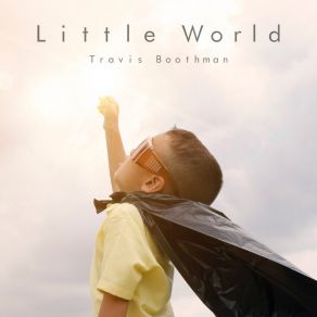 Download track Little World Travis Boothman