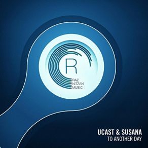 Download track To Another Day (Original Mix) Susana, UCast