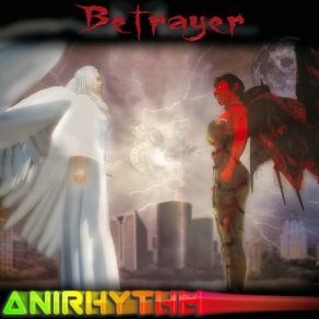 Download track Betrayer (The Divine Opera Mix) AniRhythm