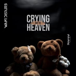 Download track Crying Out To Heaven Want Disturb