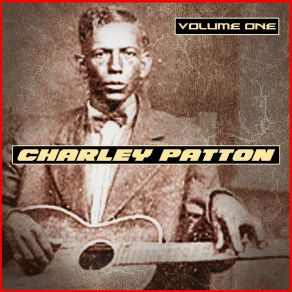 Download track 34 Blues Charley Patton