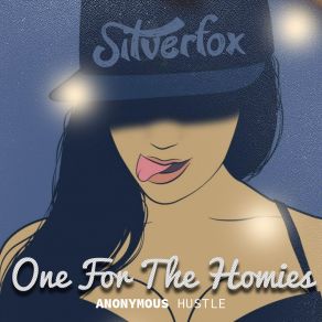 Download track One For My Homies (Original Mix) Silverfox