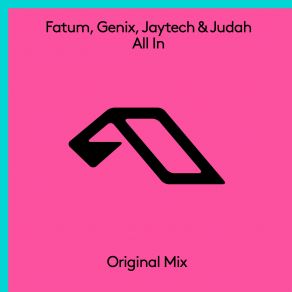 Download track All In (Extended Mix) Genix, Judah, Fatum, Jaytech