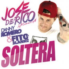 Download track Soltera Jose De RicoDanny Romero, Fito Blanko