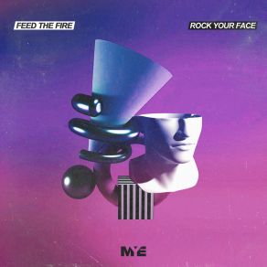 Download track Rock Your Face Feed The Fire