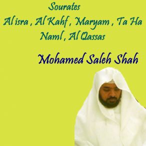 Download track Sourate Al Isra (Quran) Mohamed Saleh Shah